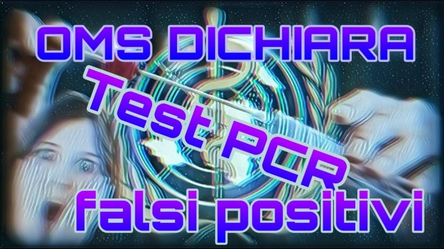 OMS dichiara: Test PCR rilascia falsi positivi