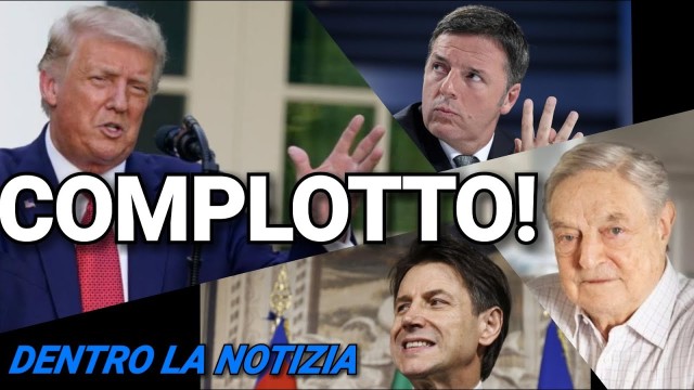 GOVERNO CONTE AL CENTRO DEL COMPLOTTO CONTRO TRUMP