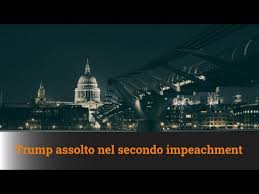 TRUMP ASSOLTO NEL SECONDO IMPEACHMENT