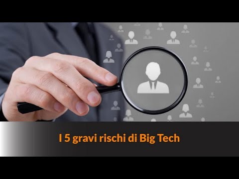 I 5 GRAVI RISCHI DI BIG TECH