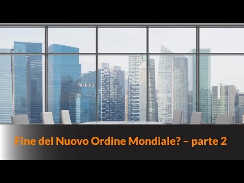 Fine del Nuovo Ordine Mondiale? – parte 2