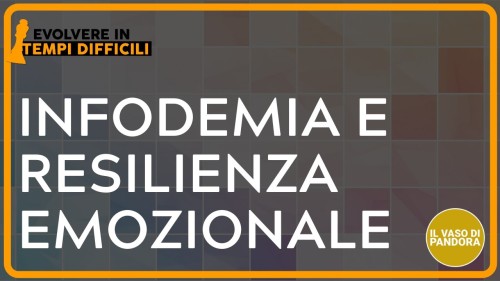 INFODEMIA E RESILIENZA EMOZIONALE