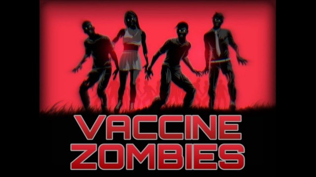 VACCINE ZOMBIES