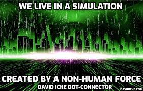 DAVID ICKE: VIVIAMO IN UNA SIMULAZIONE CREATA DA UN’ENTITÀ NON UMANA