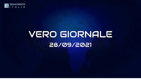 VERO GIORNALE 28.09.2021 – Il telegiornale di RINASCIMENTO ITALIA