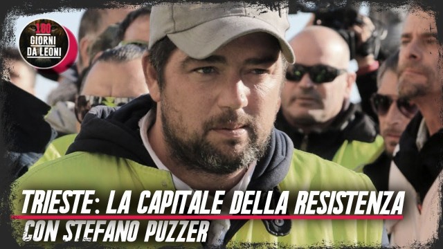 TRIESTE: LA CAPITALE DELLA RESISTENZA – CON STEFANO PUZZER