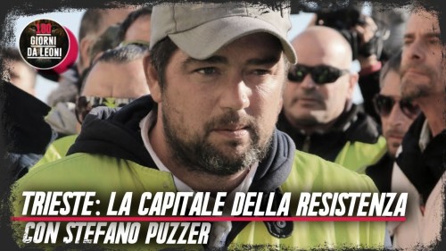 TRIESTE LA CAPITALE DELLA RESISTENZA: CON STEFANO PUZZER