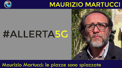 LE PIAZZE SONO SPIAZZATE – ALLERTA 5G – MAURIZIO MARTUCCI