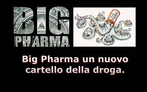 BIG PHARMA UN NUOVO CARTELLO DELLA DROGA