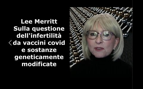 INFERTILITA’ DA VACCINI COVID E SOSTANZE GENETICAMENTE MODIFICATE