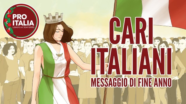 CARI ITALIANI – Messaggio di fine anno – Pro Italia