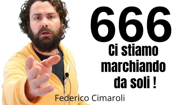 666 il Marchio della Bestia – Ci stiamo marchiando da soli! – Federico Cimaroli