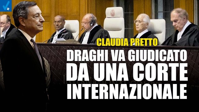 DRAGHI VA GIUDICATO DA UNA CORTE INTERNAZIONALE – Claudia Pretto