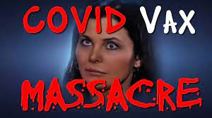 COVID VAX MASSACRE