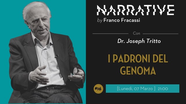 I PADRONI DEL GENOMA | Dr. Joseph Tritto – NARRATIVE 3^PARTE by Franco Fracassi
