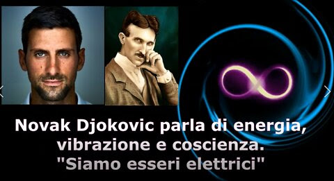 Novak Djokovic: “Siamo esseri elettrici”