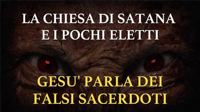 LA CHIESA DI SATANA E I POCHI ELETTI