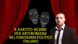 IL PARTITO-REGIME PER ANTONOMASIA NEL PANORAMA POLITICO ITALIANO
