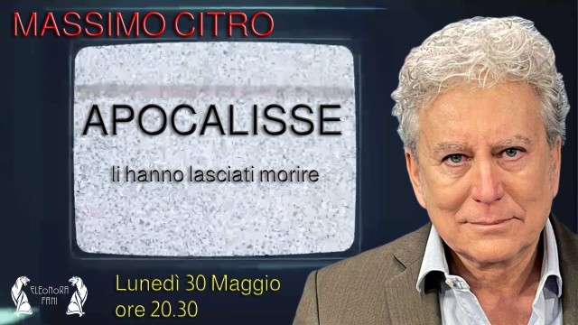 APOCALISSE – Li hanno lasciati morire. Intervista a MASSIMO CITRO