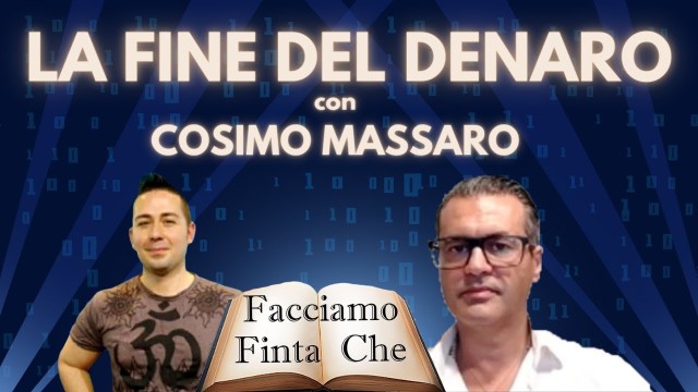 LA FINE DEL DENARO  con COSIMO MASSARO