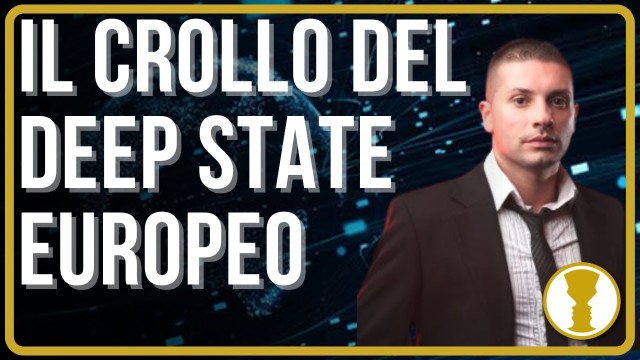 IL CROLLO DEL DEEP STATE EUROPEO