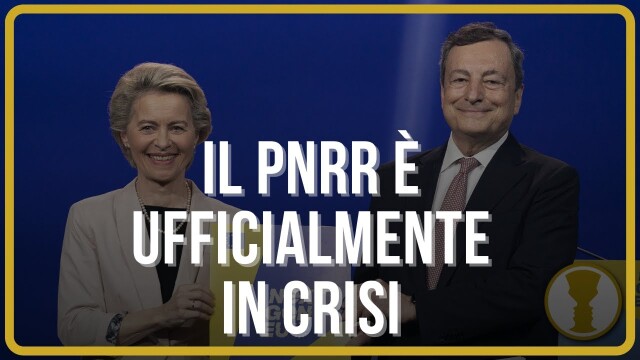 IL PNRR E’ UFFICIALMENTE IN CRISI – IL PUNTO DELLA SITUAZIONE SULL’AREA DEL DISSENSO