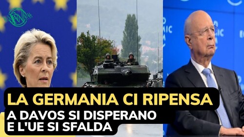 LA GERMANIA CI RIPENSA, A DAVOS SI DISPERANO E L’UE SI SFALDA