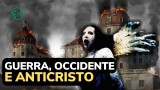 GUERRA, OCCIDENTE E ANTICRISTO