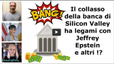 CRASH BANCARIO SILICON VALLEY: LEGAMI CON JEFFREY EPSTEIN ED ALTRI ?!