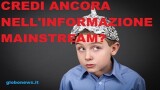 CREDI ANCORA NELL’INFORMAZIONE MAINSTREAM?